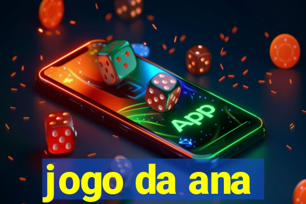 jogo da ana